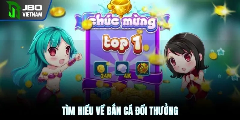 Bắn cá đổi thưởng trở thành một trong những tựa game được quan tâm nhất