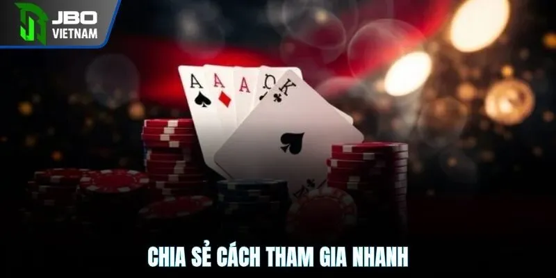Chia sẻ cách tham gia nhanh