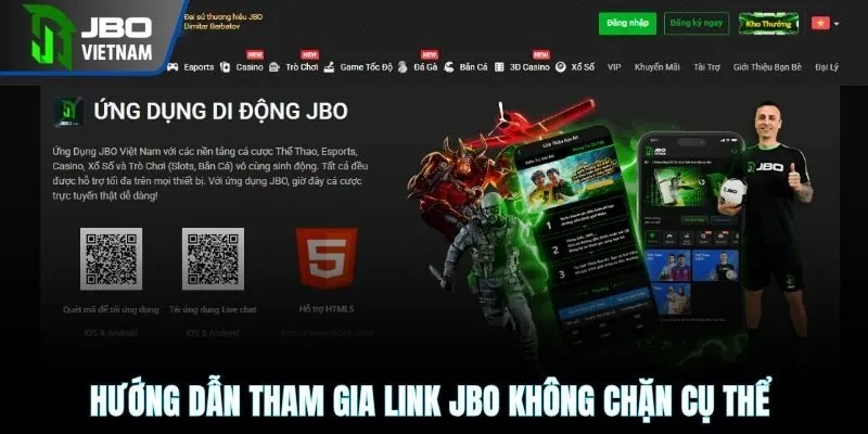 Hướng dẫn tham gia link JBO không chặn cụ thể 